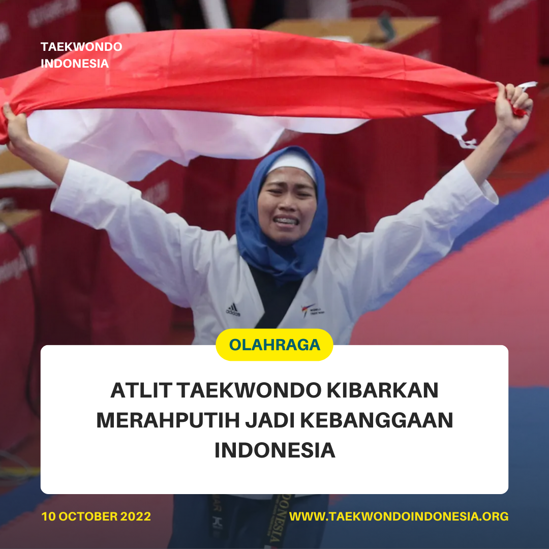 ATLIT TAEKWONDO KIBARKAN MERAH PUTIH JADI KEBANGGAAN INDONESIA  Taekwondo Indonesia Dojang sangrokindonesia